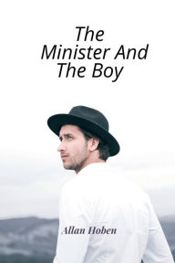 Title: The Minister And The Boy, Author: Allan Hoben