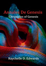 Title: Annales De Genesis: Chronicles of Genesis, Author: Raychelle Edwards