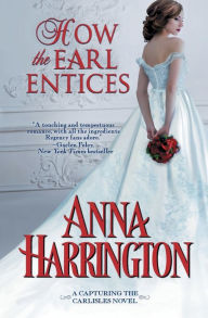 Title: How the Earl Entices, Author: Anna Harrington