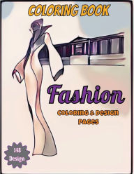 Title: Coloring Book: Fashion Coloring & Design Pages 148 Designs Size 8.5x11:, Author: Ecupcake books