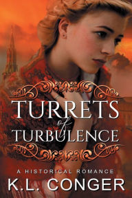 Title: Turrets of Turbulence, Author: K.L. Conger