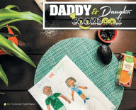 Title: The Daddy Daughter Cookbook: Delicious Recipes For Delightful Bonding, Author: Nyomi Russell