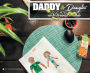 The Daddy Daughter Cookbook: Delicious Recipes For Delightful Bonding