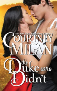 Title: The Duke Who Didn't, Author: Courtney Milan