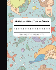 Title: Primary Composition Notebook - 8 x 10 100 pages 50 sheets: Mint Green Mermaid Cover Full Page (No Picture Space):Dash Mid Line Handwriting Paper Journal for Kindergarten, Author: Majestic Meadows