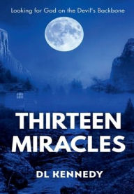 Title: Thirteen Miracles, Author: DL Kennedy