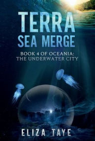 Title: Terra Sea Merge, Author: Eliza Taye