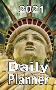 Title: 2021 Daily Planner - Statue of Liberty Face, Author: Tommy Bromley