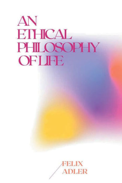 An ethical philosophy of life