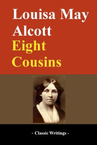 Title: Eight Cousins, Author: Louisa May Alcott