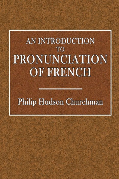 An Introduction to the Pronunciation of French