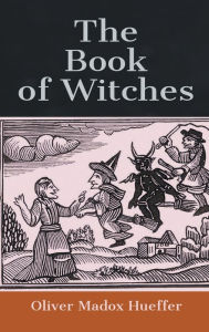 Title: The Book of Witches, Author: Oliver Madox Hueffer