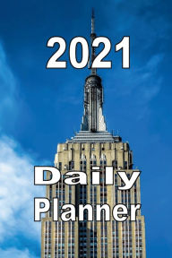 Title: 2021 Daily Planner Empire State Building, Author: Tommy Bromley