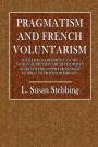 Pragmatism and French Voluntarism: With Especial Reference to the Notion of Truth in the Development of French Philosophy