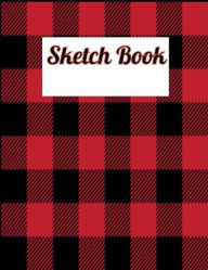 Title: Sketch Book: Buffalo Plaid Black & Red 2021 Cover Blank Pages For Writing Drawing Book- Large Sketch Book:8.5x11 Inchs, 110 Pages Gift For Journal Pages For Writing, Author: Ecupcake Books