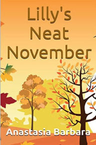 Title: Lilly's Neat November, Author: Anastasia Barbara