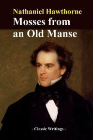 Title: Mosses from an Old Manse, Author: Nathaniel Hawthorne