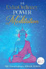 The ExtraOrdinary Power of Meditation