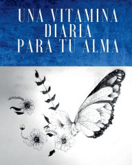 Title: Una Vitamina Diaria Para Tï¿½ Alma, Author: Letty Lopez