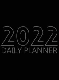 Title: 2022 Daily Planner, Hardcover: 12 Month Organizer, Agenda for 365 Days, One Page Per Day with Priorities and To-Do List, Hourly Organizer Book, Author: Future Proof Publishing