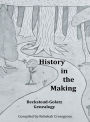 History in the Making: A Beckstead-Golatz Genealogy: