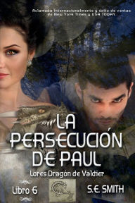 Title: La persecucio?n de Paul, Author: S. E. Smith