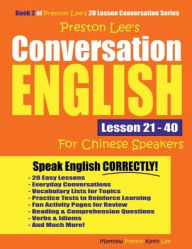 Title: Preston Lee's Conversation English For Chinese Speakers Lesson 21 - 40, Author: Kevin Lee