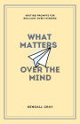 What Matters Over the Mind: Writing Prompts for Brilliant Over Thinkers