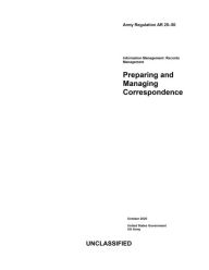 Title: Army Regulation AR 25-50 Preparing and Managing Correspondence October 2020, Author: United States Government Us Army