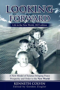Title: Looking Forward: Life in the New World, Author: Kenneth Colvin