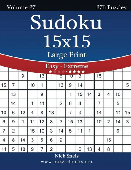 Sudoku 15x15 Large Print - Easy to Extreme - Volume 27 - 276 Puzzles
