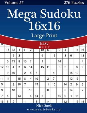 Mega Sudoku 16x16 Large Print - Easy - Volume 57 - 276 Logic Puzzles