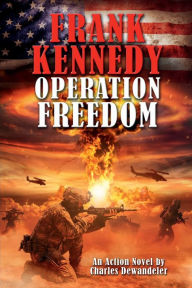 Title: Frank Kennedy: Operation Freedom:, Author: Charles Dewandeler