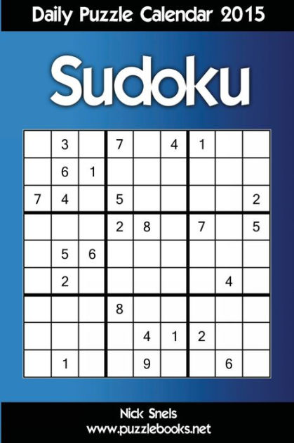 Daily Sudoku Puzzle Calendar 2015 By Nick Snels Paperback Barnes 