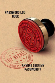 Title: Anyone seen my password?: Password log book, perfect to keep your internet details safe, Author: Cristie Jameslake