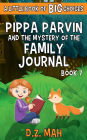 Pippa Parvin and the Mystery of the Family Journal: A Little Book of BIG Choices