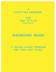 Title: GROWING GOOD: A Lifestyle Workbook, Author: Uncle Jim
