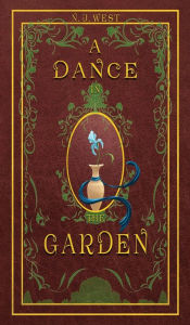 Title: A Dance in the Garden, Author: N.J. West