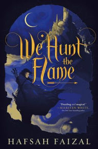 Title: We Hunt the Flame, Author: Hafsah Faizal