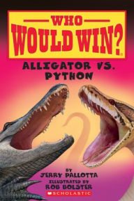 Title: Alligator vs. Python (Who Would Win?), Author: Jerry Pallotta