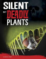 Silent But Deadly Plants