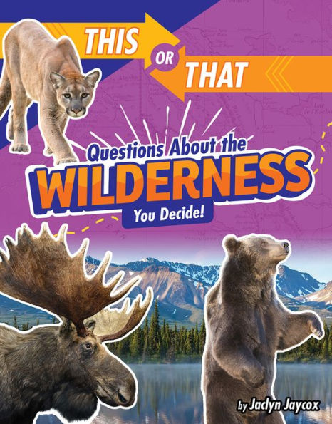 This or That Questions About the Wilderness: You Decide!