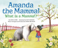 Title: Amanda the Mammal: What Is a Mammal?, Author: Linda Ayers