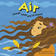 Title: Air: Outside, Inside, and All Around, Author: Darlene R. Stille