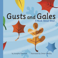 Title: Gusts and Gales: A Book About Wind, Author: Josepha Sherman