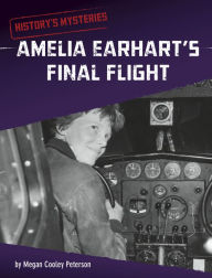 Title: Amelia Earhart's Final Flight, Author: Megan Cooley Peterson
