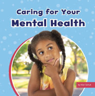 Title: Caring For Your Mental Health, Author: Mari Schuh