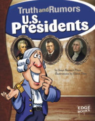 Title: U.S. Presidents: Truth and Rumors, Author: Sean Price