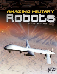 Title: Amazing Military Robots, Author: Sean Price