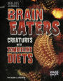 Brain Eaters: Creatures with Zombelike Diets